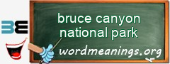 WordMeaning blackboard for bruce canyon national park